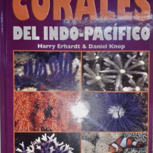 Guía de corales del indo-pacífico Harry Erhardt y Daniel Knop