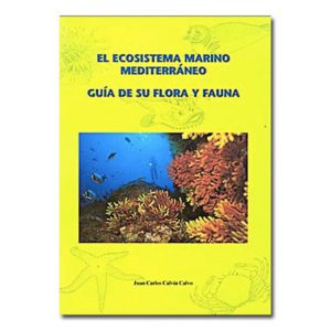 El ecosistema marino mediterráneo: guía de su flora y fauna
